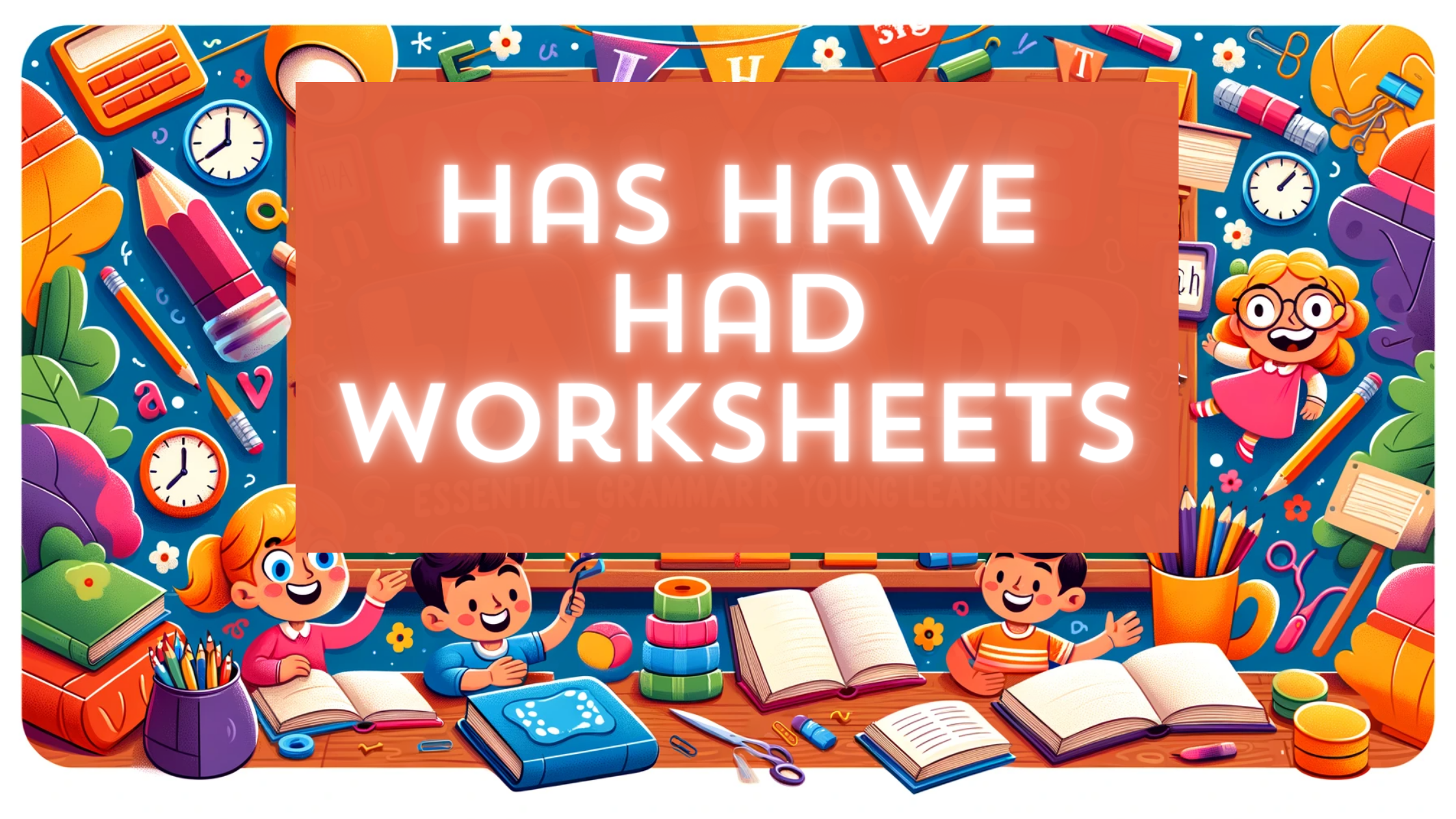 Has Have Had Worksheet Blog Banner